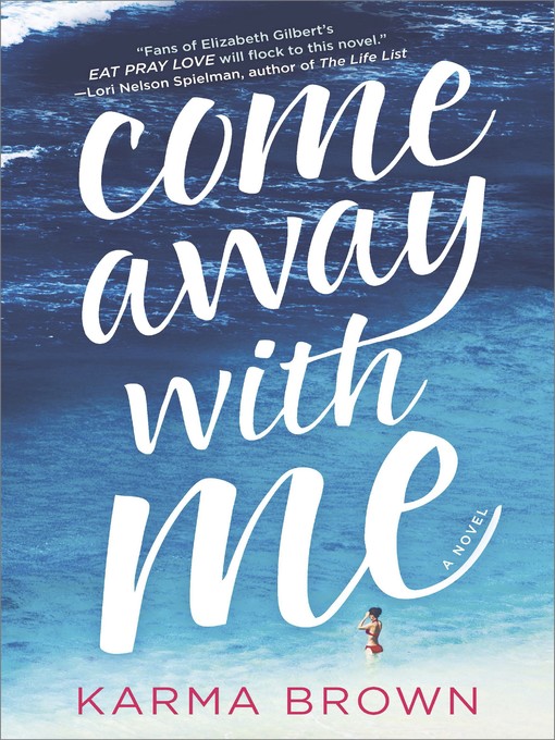 Title details for Come Away with Me by Karma Brown - Wait list